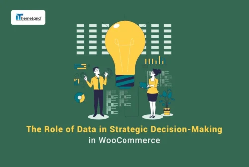 The Role of Data in Strategic Decision-Making in WooCommerce banner