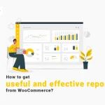 Get useful and effective reports from woocommerce