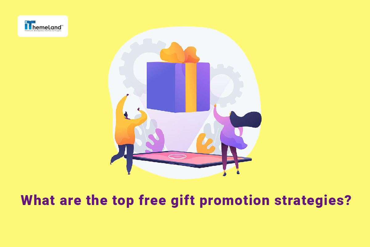 free gift promotion strategies