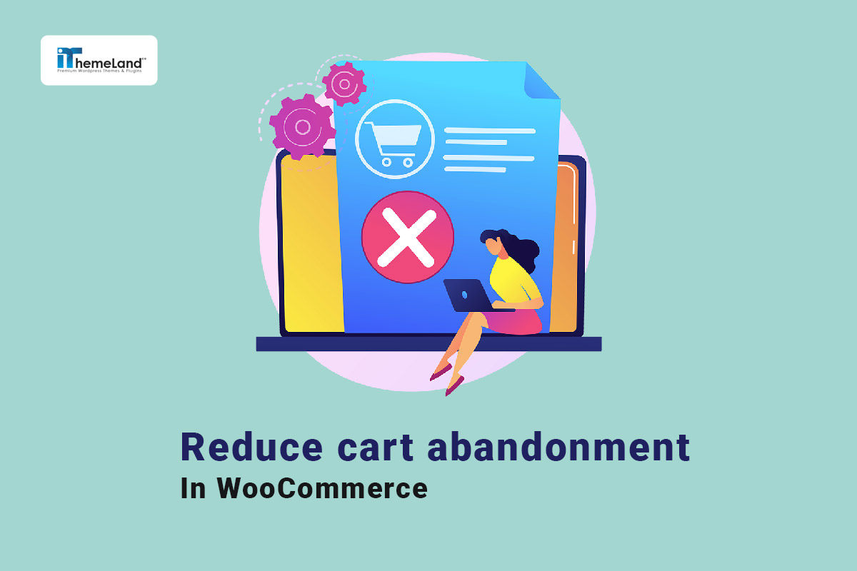 Reduce cart abandonment in WooCommerce