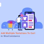 add multiple variation-to cart in WooCommerce