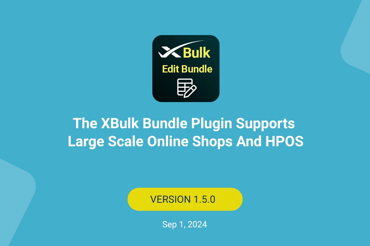 The XBulk Bundle plugin supports large-scale online shops and HPOS